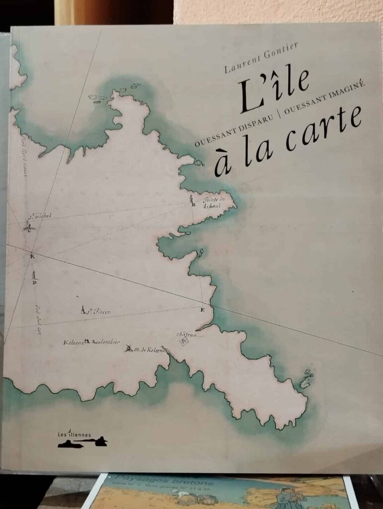 L'Ile à la carte - Ouessant disparu, Ouessant imaginé