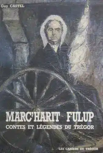 Marc'harit Fulup, contes et légendes du Trégor
