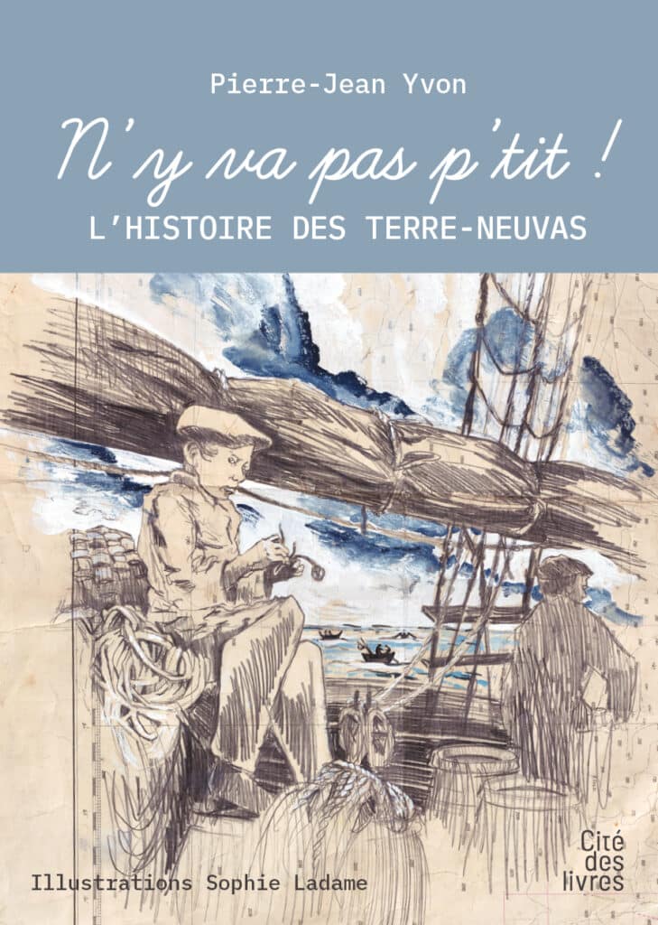 n'y va pas p'tit l'histoire des terre neuvas
